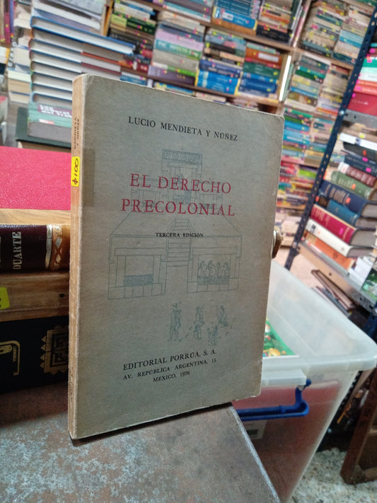 EL DERECHO PRECOLONIAL POR LUCIO MENDIETA Y NUÑES USADO DERECHO ALDAMA