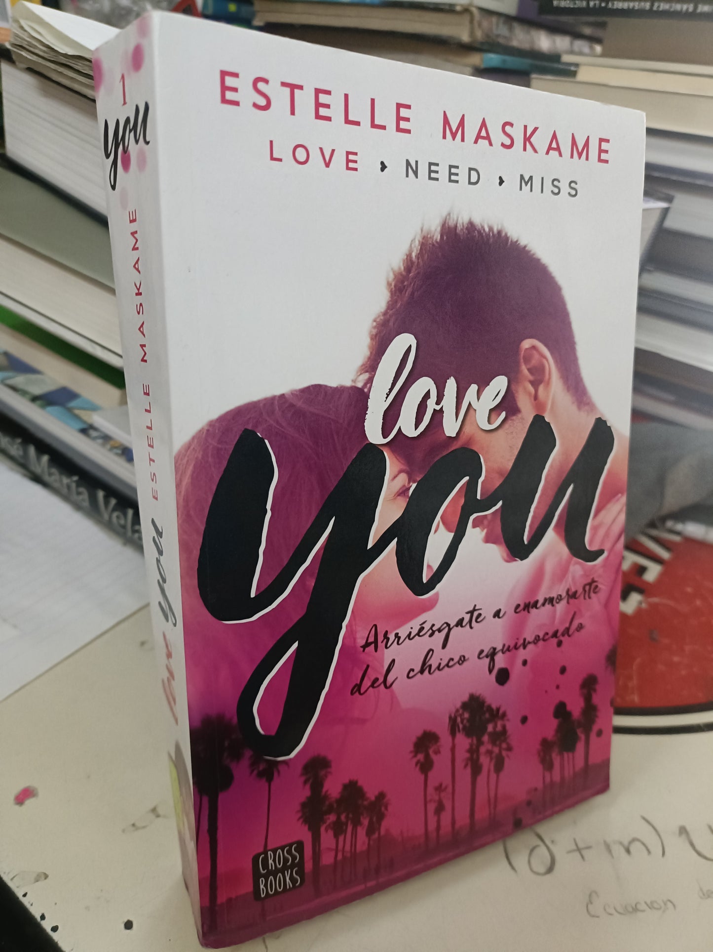 LOVE YOU ARRIESGATE A ENAMORARTE DEL CHICO EQUIVOCADO POR ESTELLE MASKAME USADO NOVELA LITERARIO 207