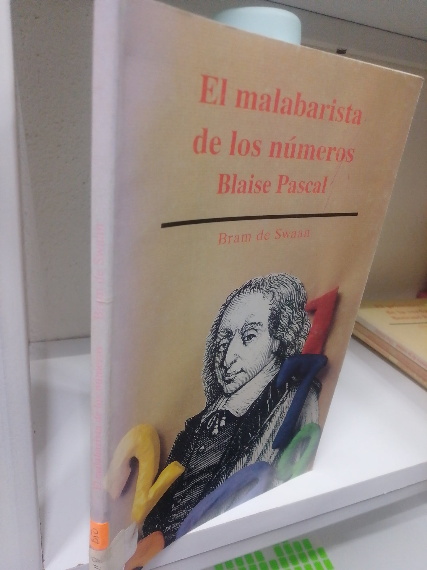 EL MALABARISTA DE LOS NUMEROS BLAISE PASCAL BRAM DE SWAAN USADO CIENCIA JUAREZ 515