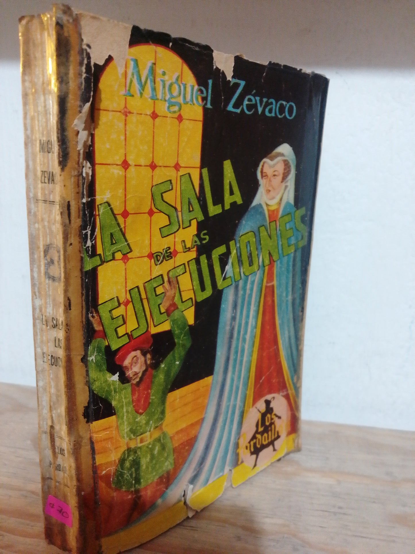 LA SALA DE LAS EJECUCIONES, LOS PARDAILLAN POR MIGUEL ZEVACO USADO NOVELA JUAREZ