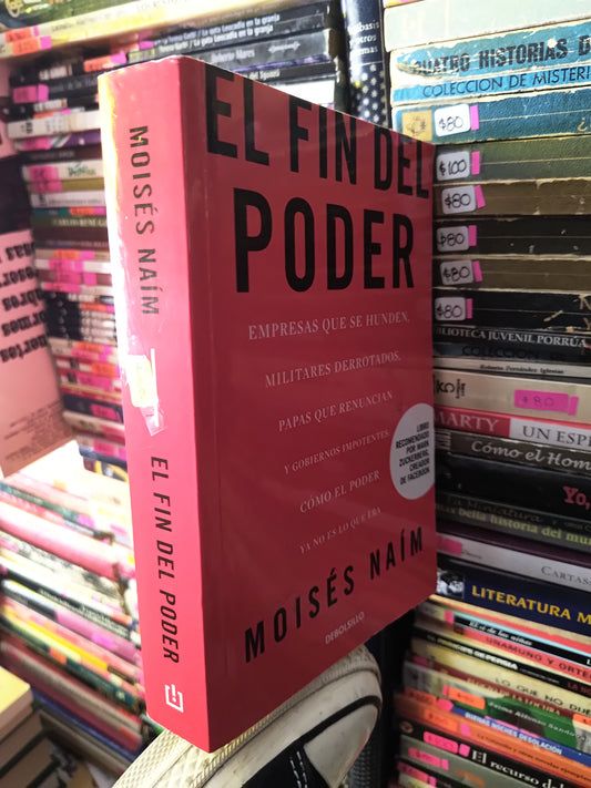 EL FIN DEL PODER POR MOISES NAIM USADO POLITICA JUAREZ