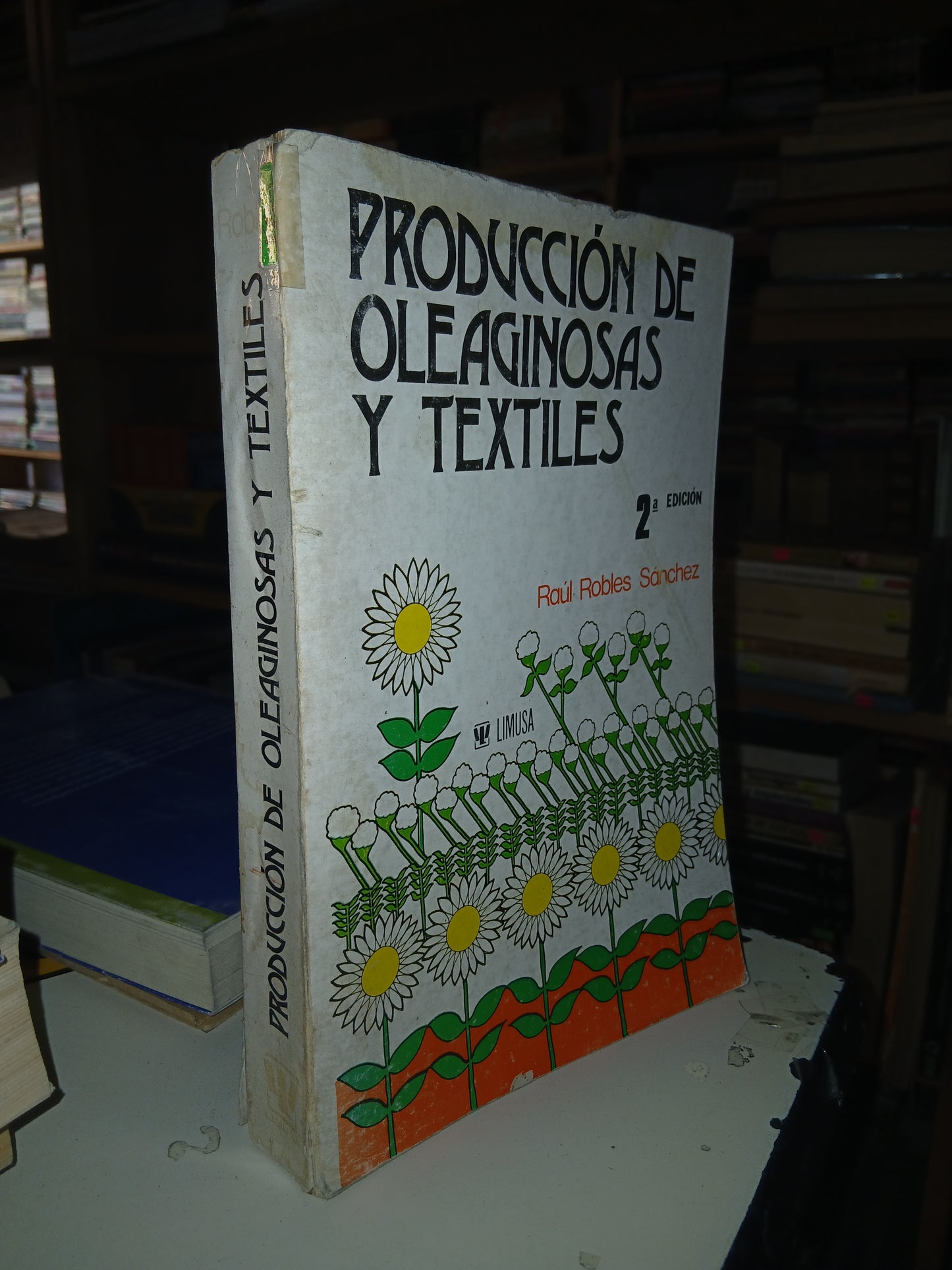 PRODUCCIÓN DE OLEAGINOSAS Y TEXTILES POR RAÚL ROBLES SÁNCHEZ USADO AGRARIA LITERARIO 207