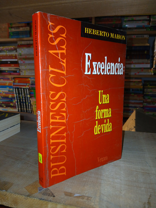 EXCELENCIA: UNA FORMA DE VIDA POR HEBERTO MAHON USADO ADMINISTRACIÓN LITERARIO 207