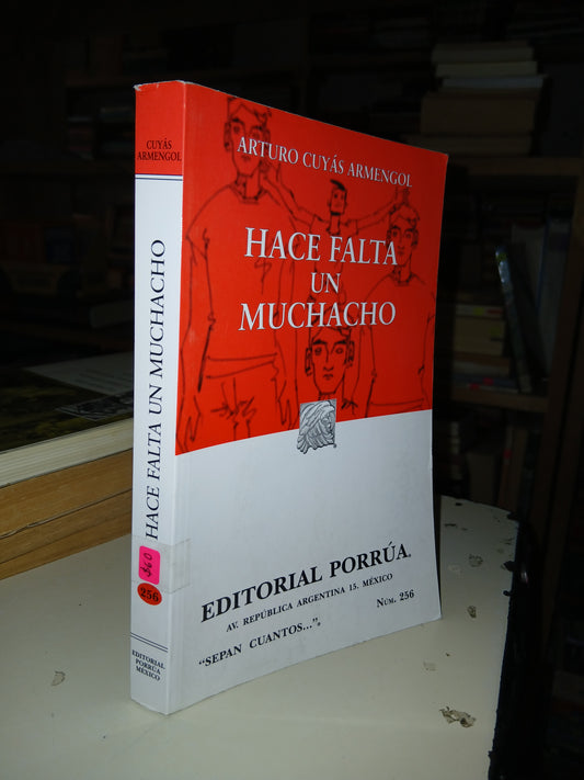 HACE FALTA UN MUCHACHO POR ARTURO CUYÁS ARMENGOI USADO NOVELA LITERARIO 207