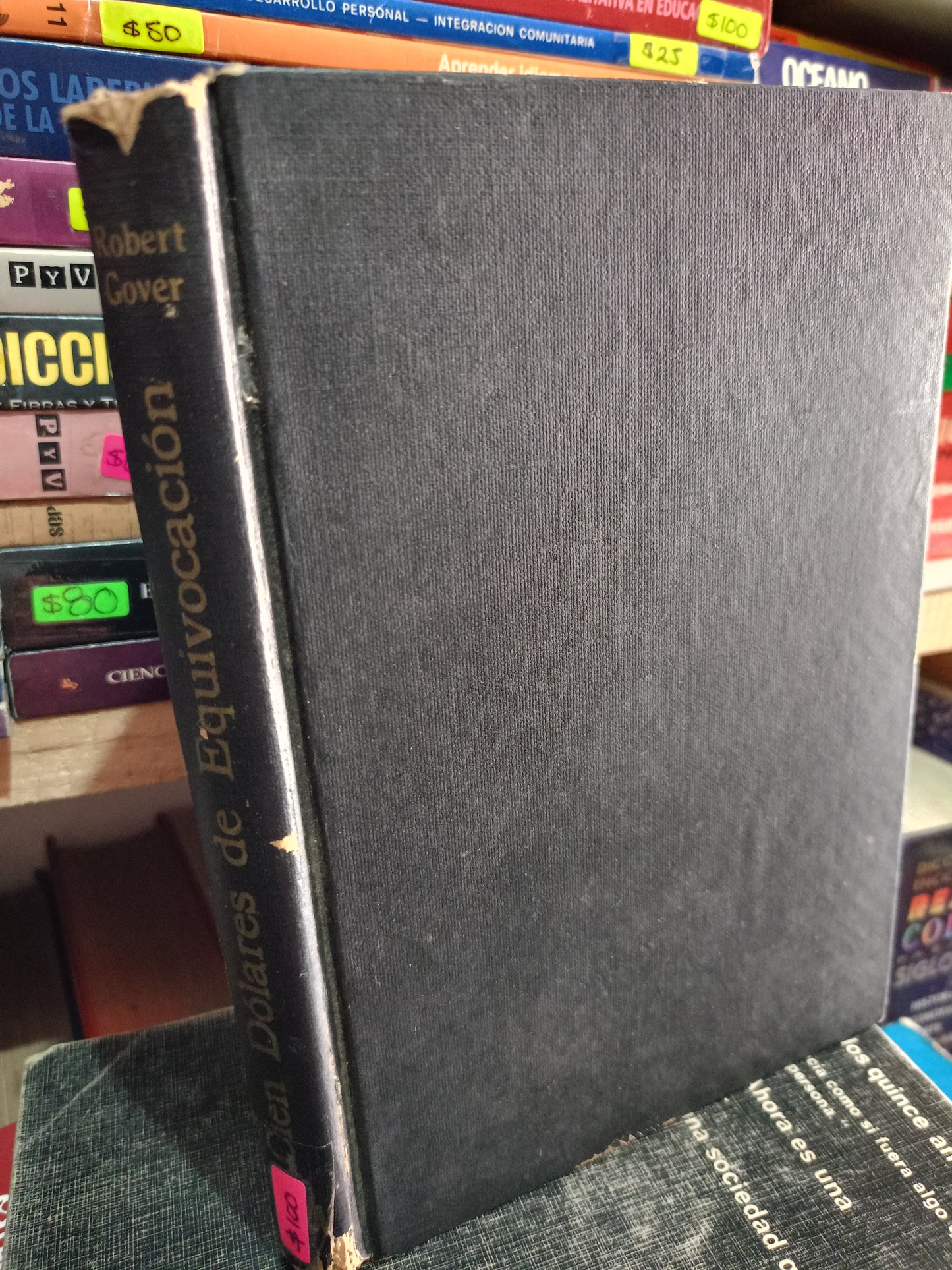 CIEN DOLARES DE EQUIVOCACION ROBERT GOVER USADO NOVELA LITERARIO 305