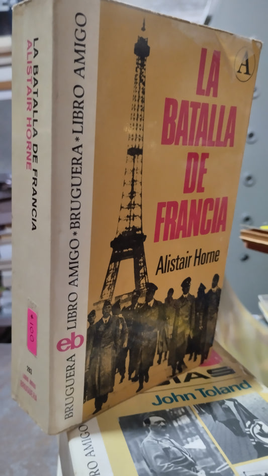 LA BATALLA DE FRANCIA ALISTAIR HORNE LIBRO USADO HISTORIA ALDAMA