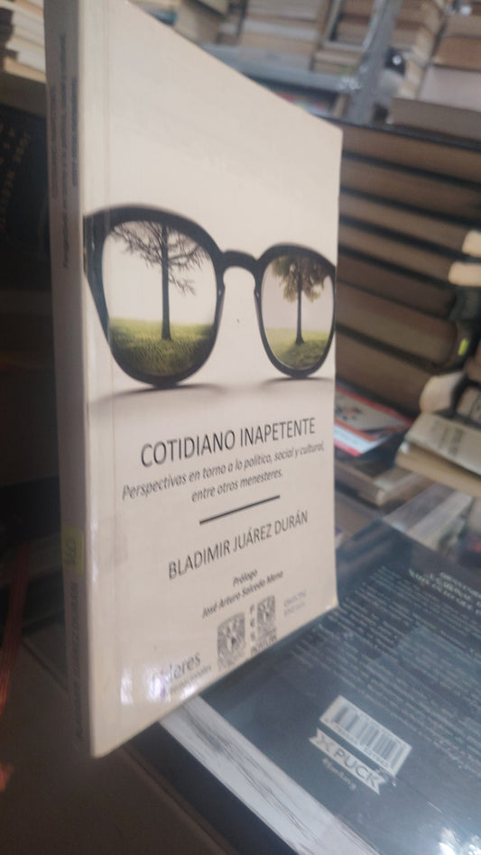 COTIDIANO INAPETENTE PERSPECTIVAS EN TORNO A LA POLITICA SOCIAL Y CULTURAL POR BLADIMIR JUAREZ DURAN USADO SUPERACIÓN PERSONAL JUÁREZ 507