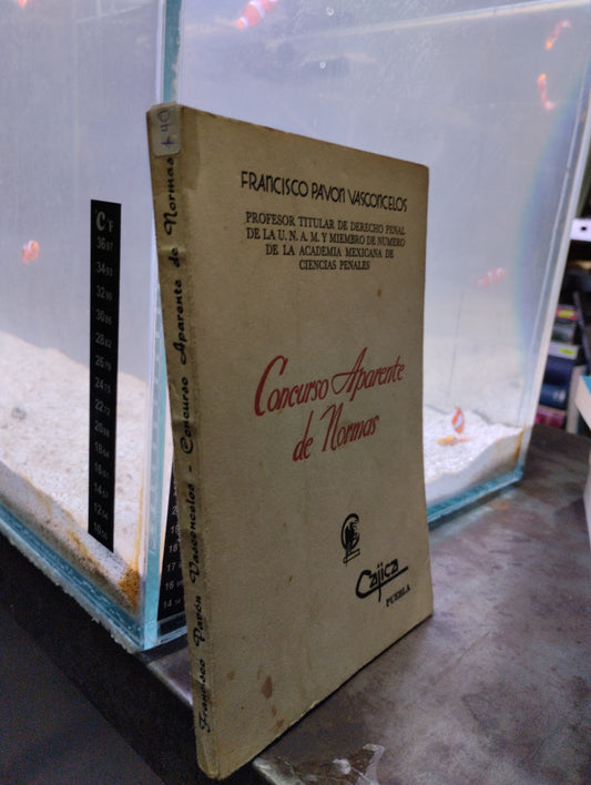 CONCURSO APARENTE DE NORMAS POR FRANCISCO PAVON VASCONCELOS USADO DERECHO ALDAMA