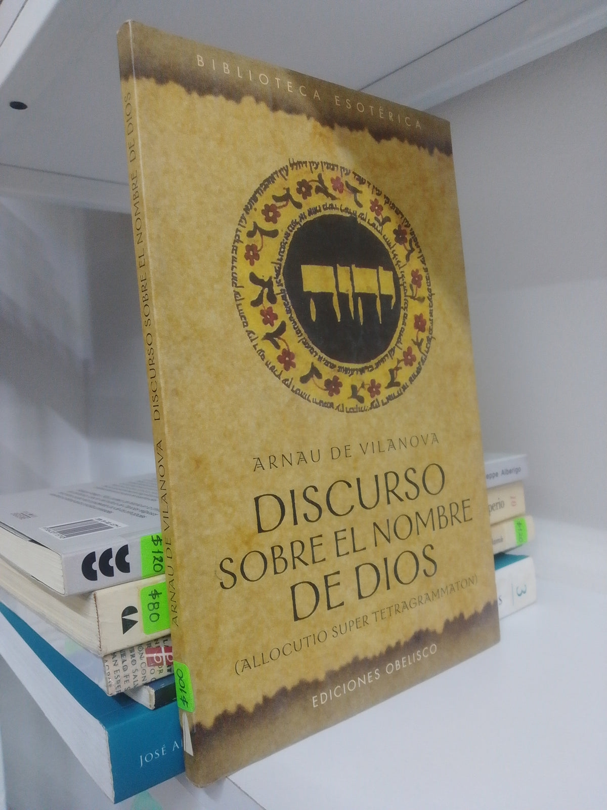 DISCURSO SOBRE EL NOMBRE DE DIOS, ARNAU DE VILANOVA, USADO, RELIGION, JUAREZ 515