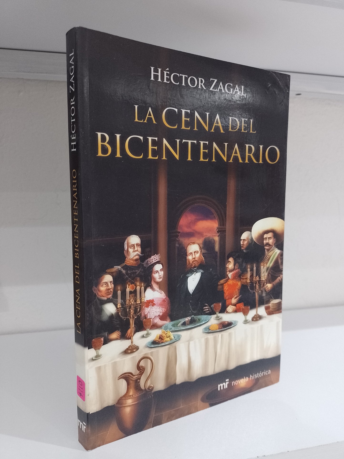 LA CENA DEL BICENTENARIO POR HECTOR ZAGAL USADO NOVELA JUAREZ 515