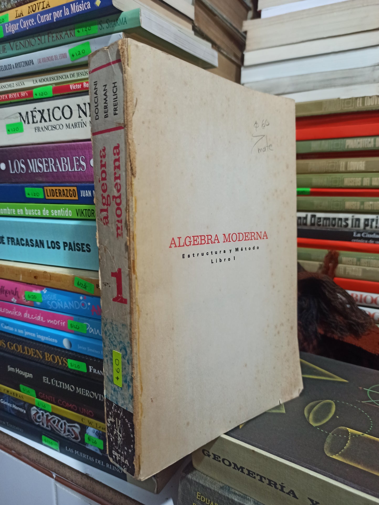 ALGEBRA MODERNA ESTRUCTURA Y METODO LIBRO 1 POR MARY P. DOLCIANI USADO MATEMATICAS JUÁREZ