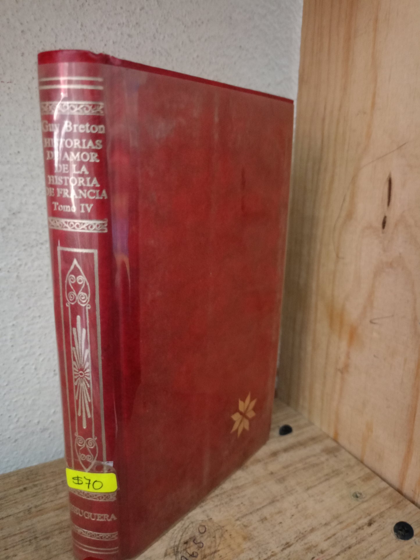 HISTORIAS DE AMOR DE LA HISTORIA DE FRANCIA TOMO IV GUY BRETON USADO NOVELA LITERARIO 305