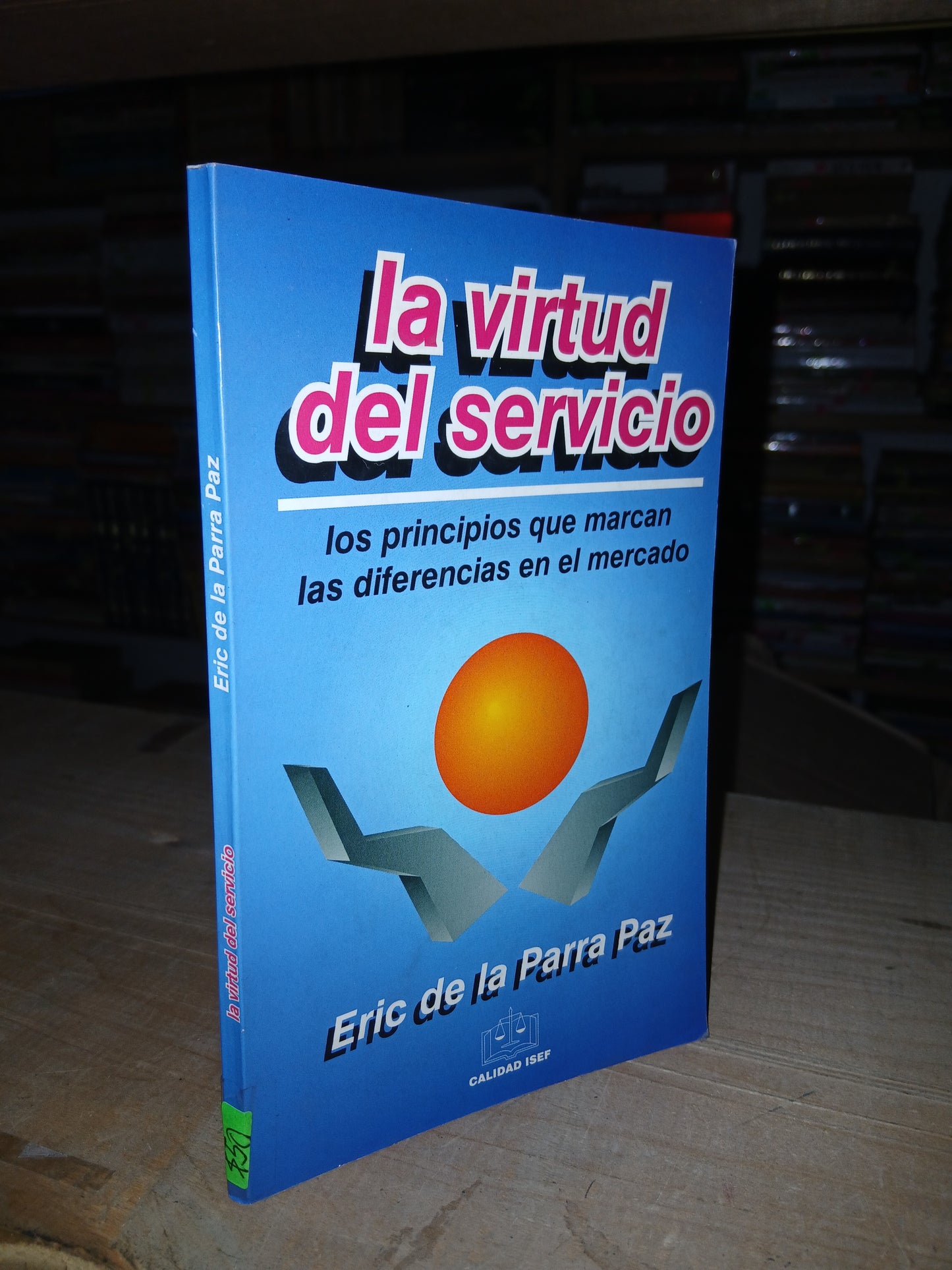 LA VIRTUD DEL SERVICIO POR ERIC DE LA PARRA PAZ USADO ADMINISTRACIÓN LITERARIO 207
