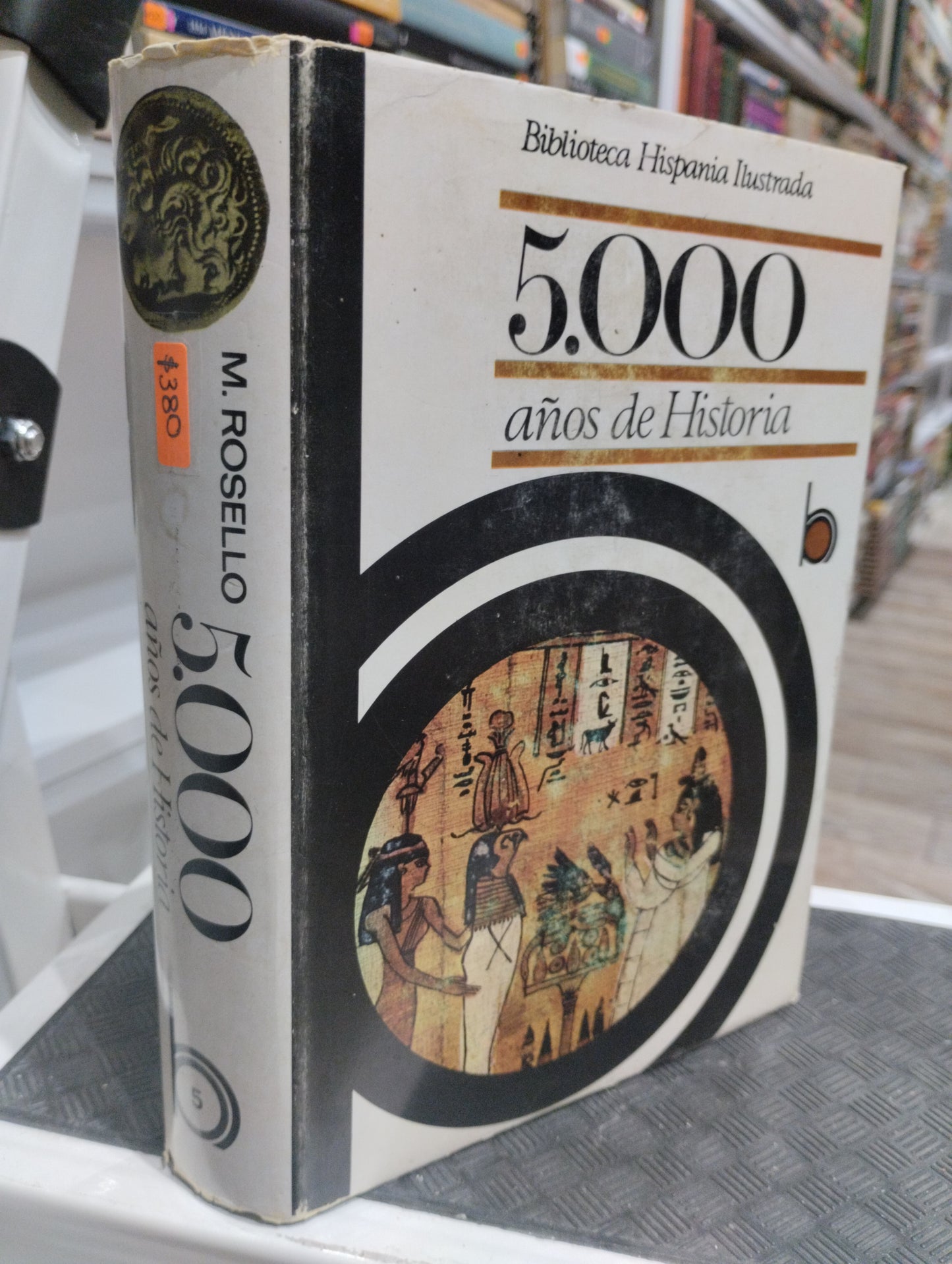 5000 ALOS DE HISTORIA POR MARIA ROSELLO MORA USADO HISTORIA JUAREZ 515