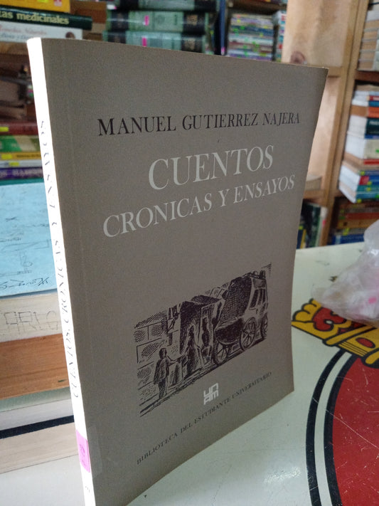 CUENTOS CRONICAS Y ENSAYOS POR MANUEL GUTIÉRREZ NAJERA USADO NOVELA LITERARIO 207