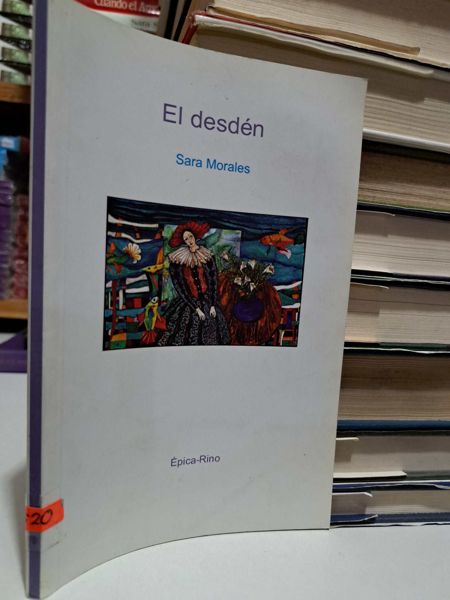 EL DESDÉN SARA MORALES USADO NOVELA JUÁREZ