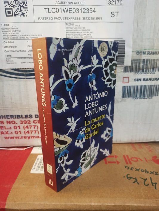 LA MUERTE DE CARLOS GARDEL POR ANTONIO LOBO ANTUNES USADO NOVELAS JUÁREZ