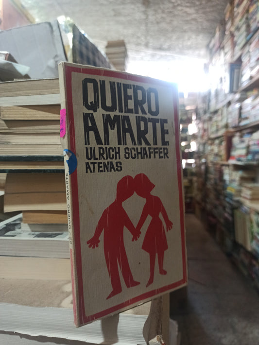 QUIERO AMARTE POR ULRICH SCHAFFER USADO NOVELAS ALDAMA