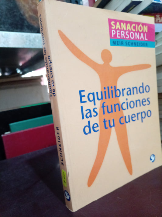 EQUILIBRANDO LAS FUNCIONES DE TU CUERPO POR MEIR SCHNEIDER USADO OFICIOS LITERARIO 305