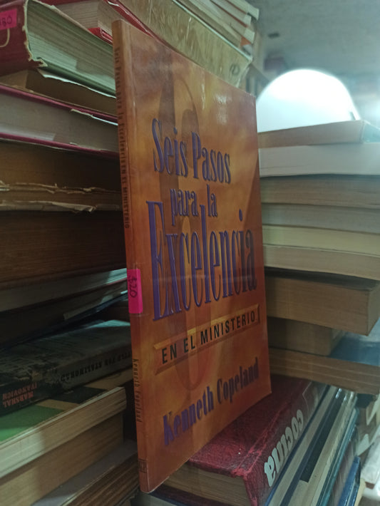 SEIS PASOS PARA LA EXCELENCIA EN EL MINISTERIO POR KENNETH COPELAND USADO SUPERACIÓN PERSONAL ALDAMA