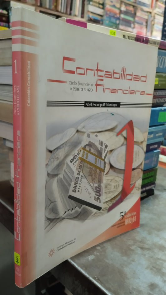 CONTABILIDAD FINANCIERA CICLO FINANCIERO A CORTO PLAZO 1 POR ABEL ESCARPULLI MONTOYA LIBRO USADO ADMINISTRACION ALDAMA