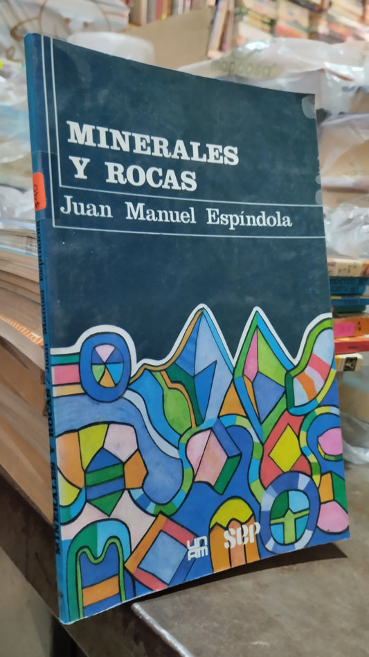 MINERALES Y ROCAS POR JUAN MANUEL ESPINDOLA LIBRO USADO CIENCIA ALDAMA