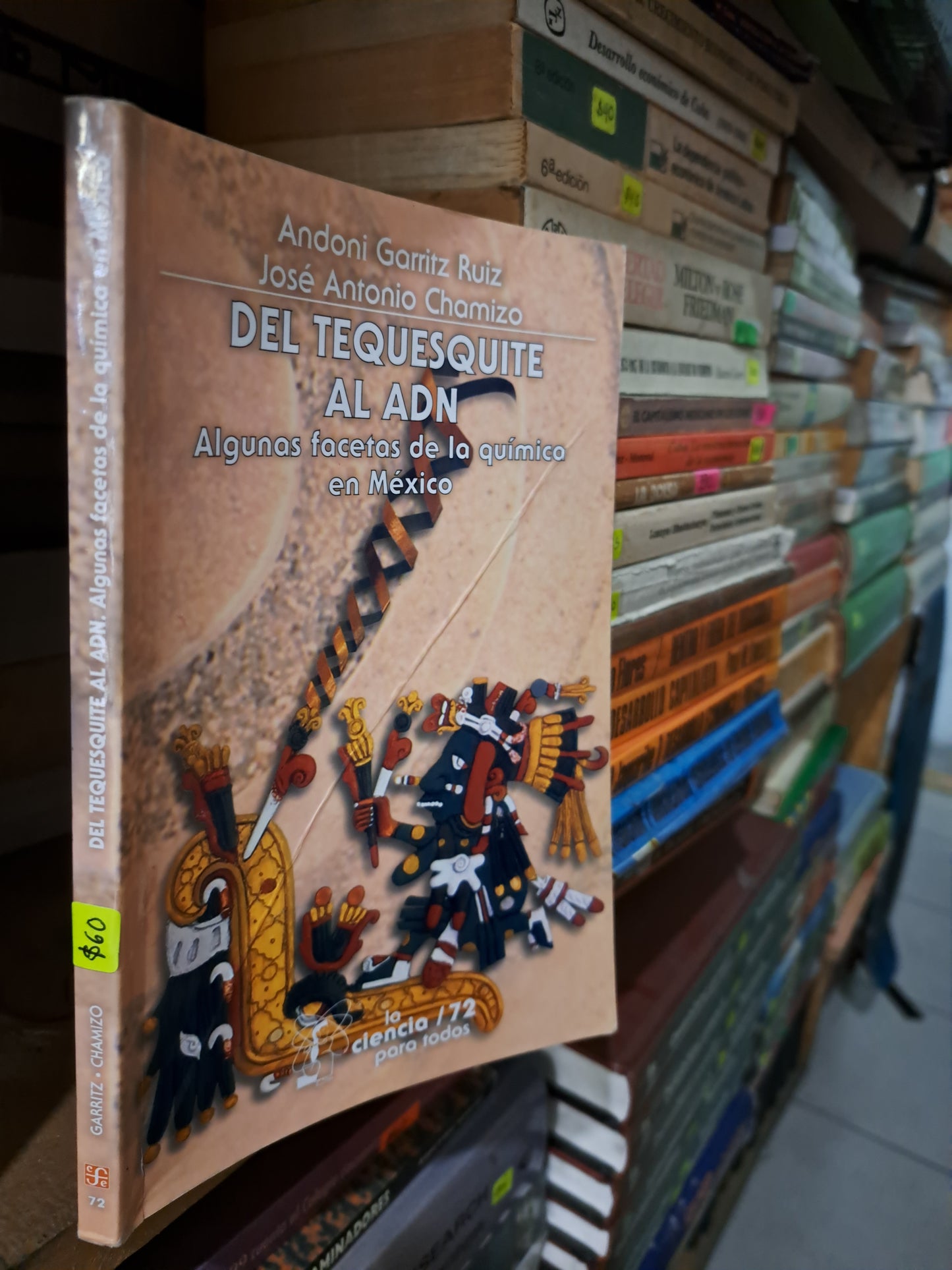 DEL TEQUESQUITE AL ADN ALGUNAS FACETAS DE LA QUIMICA EN MEXICO ANDONI GARRITZ RUIZ JOSE ANTONIO CHAMIZO USADO CIENCIAS 207