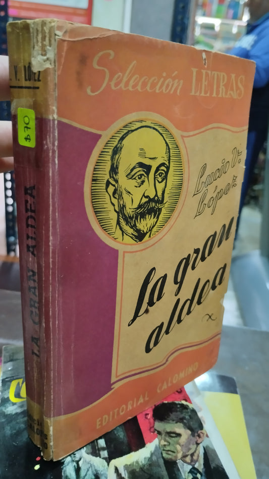 LA GRAN ALDEA POR LUCIO V LOPEZ LIBRO USADO NOVELAS ALDAMA