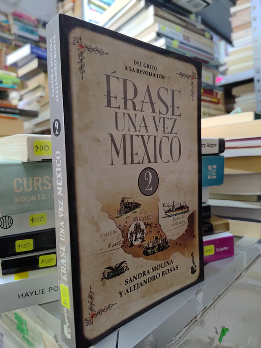 ERASE UNA VEZ EN MEXICO 2 POR SANDRA MOLINA USADO HISTORIA JUAREZ 507