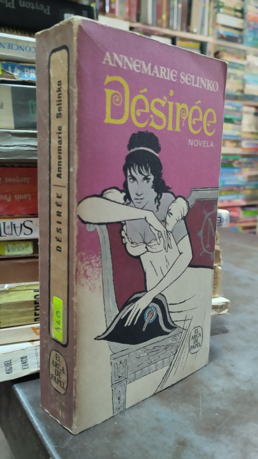 DESIREE POR ANNEMARIE SELINKO LIBRO USADO NOVELAS ALDAMA