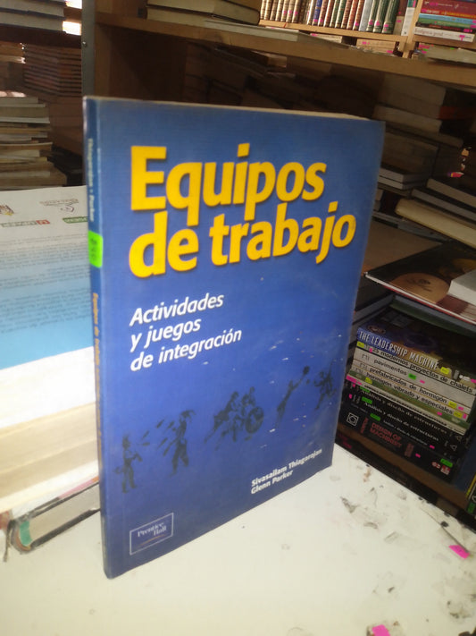 EQUIPOS DE TRABAJO. ACTIVIDADES Y JUEGOS DE INTEGRACIÓN POR SIVASAILAM THIAGARAJAN Y GLENN PARKER USADO EDUCACIÓN LITERARIO 207