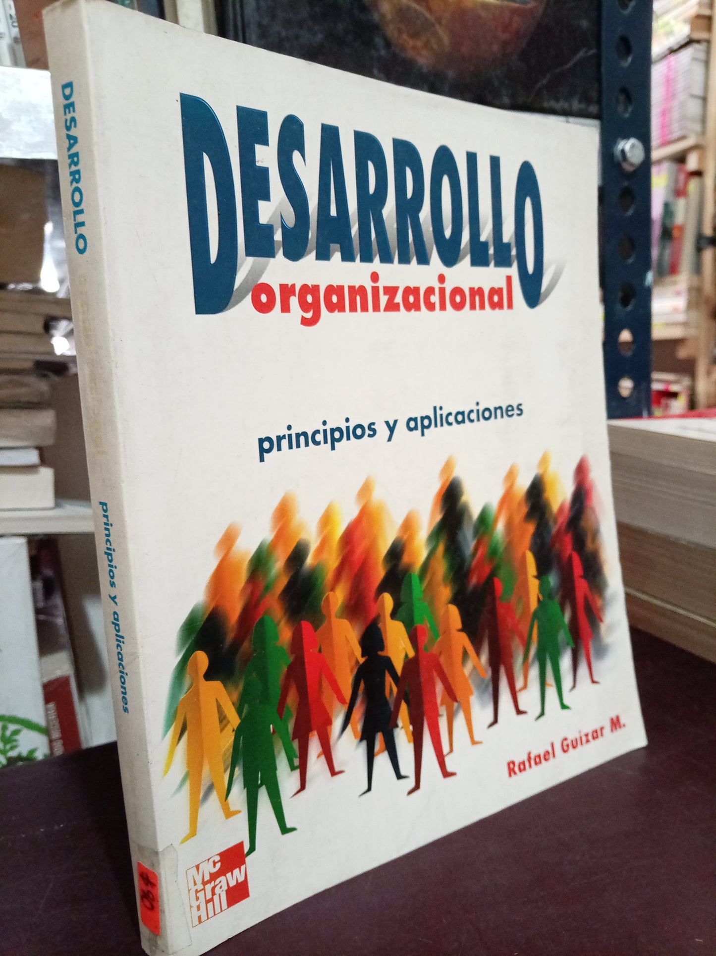 DESARROLLO ORGANIZACIONAL PRINCIPIOS Y APLICACIONES POR RAFAEL GUIZAR M. USADO ADMIN LITERARIO 305