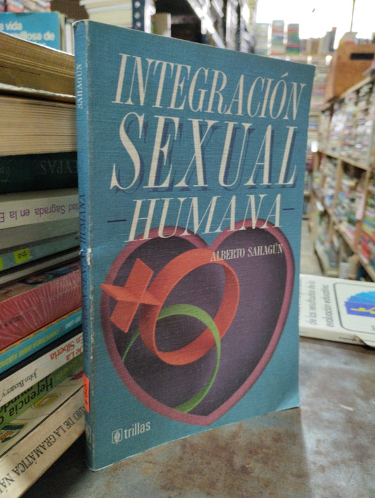 INTEGRACION SEXUAL HUMANA POR ALBERTO SAHAGÚN USADO PSICOLOGÍA ALDAMA