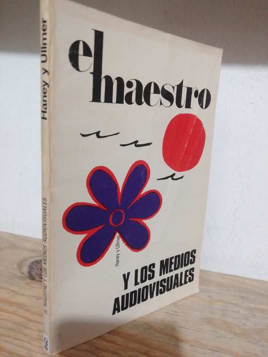 EL MAESTRO Y LOS MEDIOS AUDIOVISUALES POR HANEY Y ULLMER USADO EDUCACION JUAREZ
