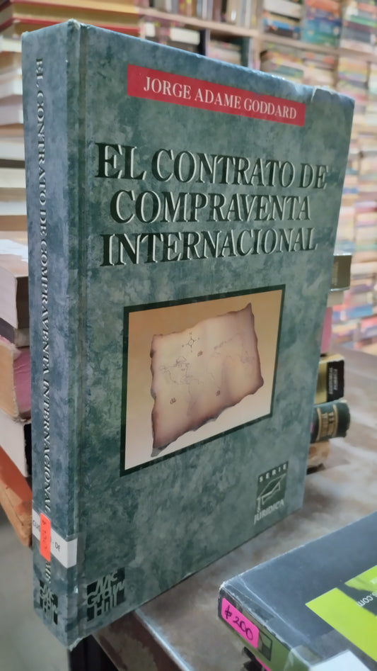 EL CONTRATO DE COMPRAVENTA INTERNACIONAL POR JORGE ADAMA GODDARD LIBRO USADO DERECHO ALDAMA