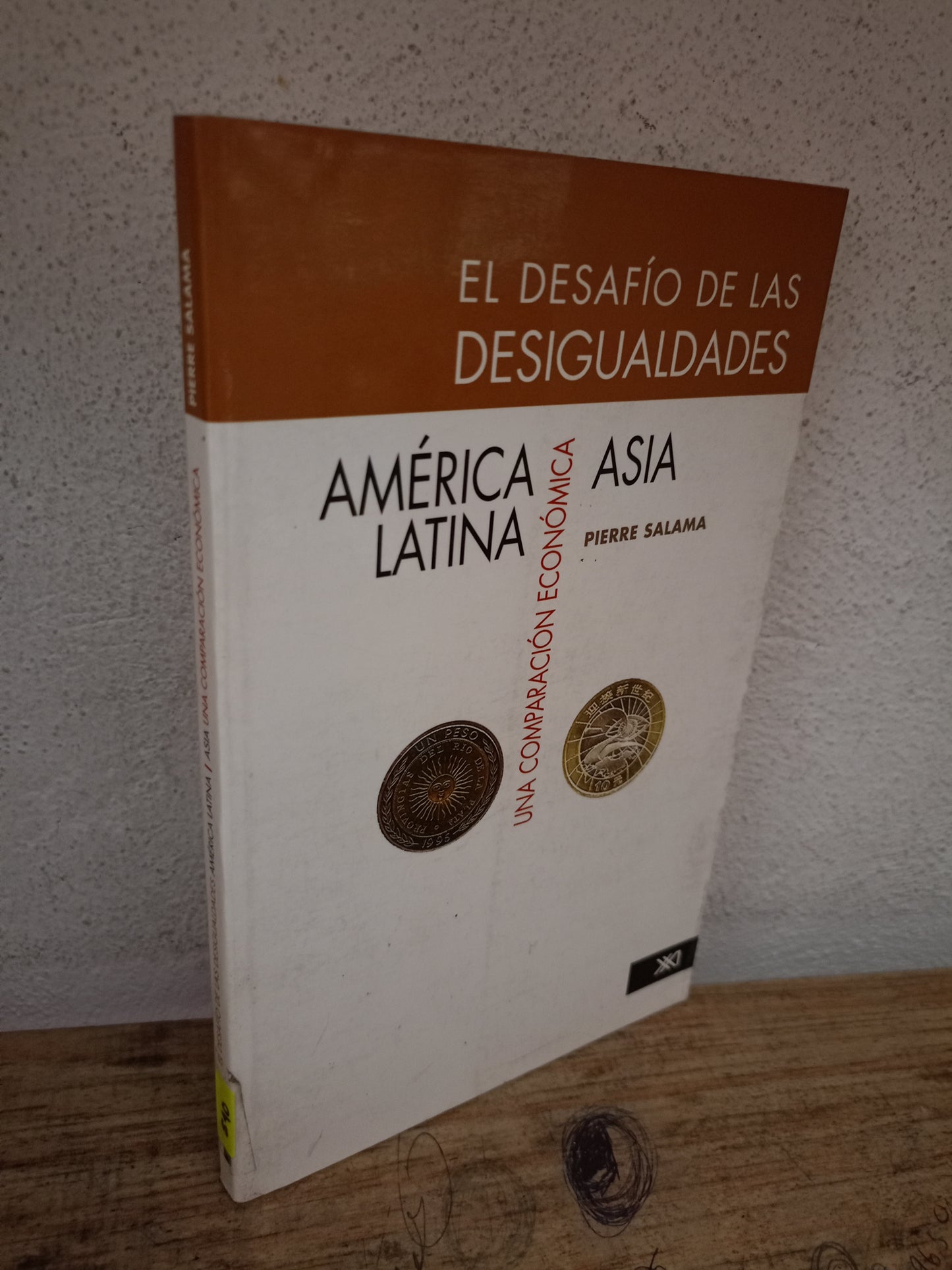 EL DESAFÍO DE LAS DESIGUALDADES AMÉRICA LATINA ASIA UNA COMPARACIÓN ECONÓMICA POR PIERRE SALAMA USADO ADMINISTRACIÓN LITERARIO 305