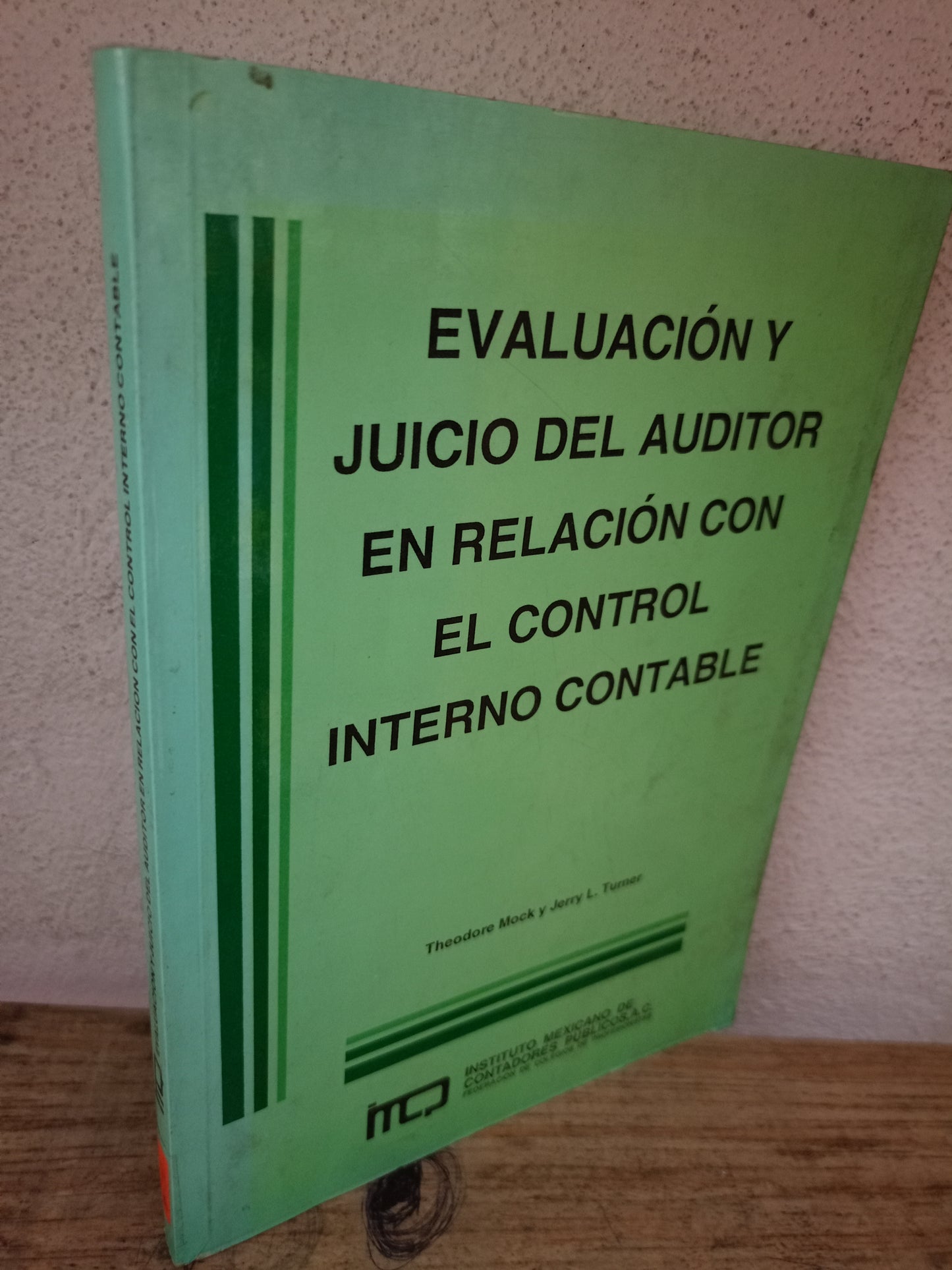 EVALUACIÓN Y JUICIO DEL AUDITOR EN RELACIÓN CON EL CONTROL INTERNO CONTABLE POR THEODORE MOCK Y JERRY L. TURNER USADA ADMINISTRACIÓN LITERARIO 305