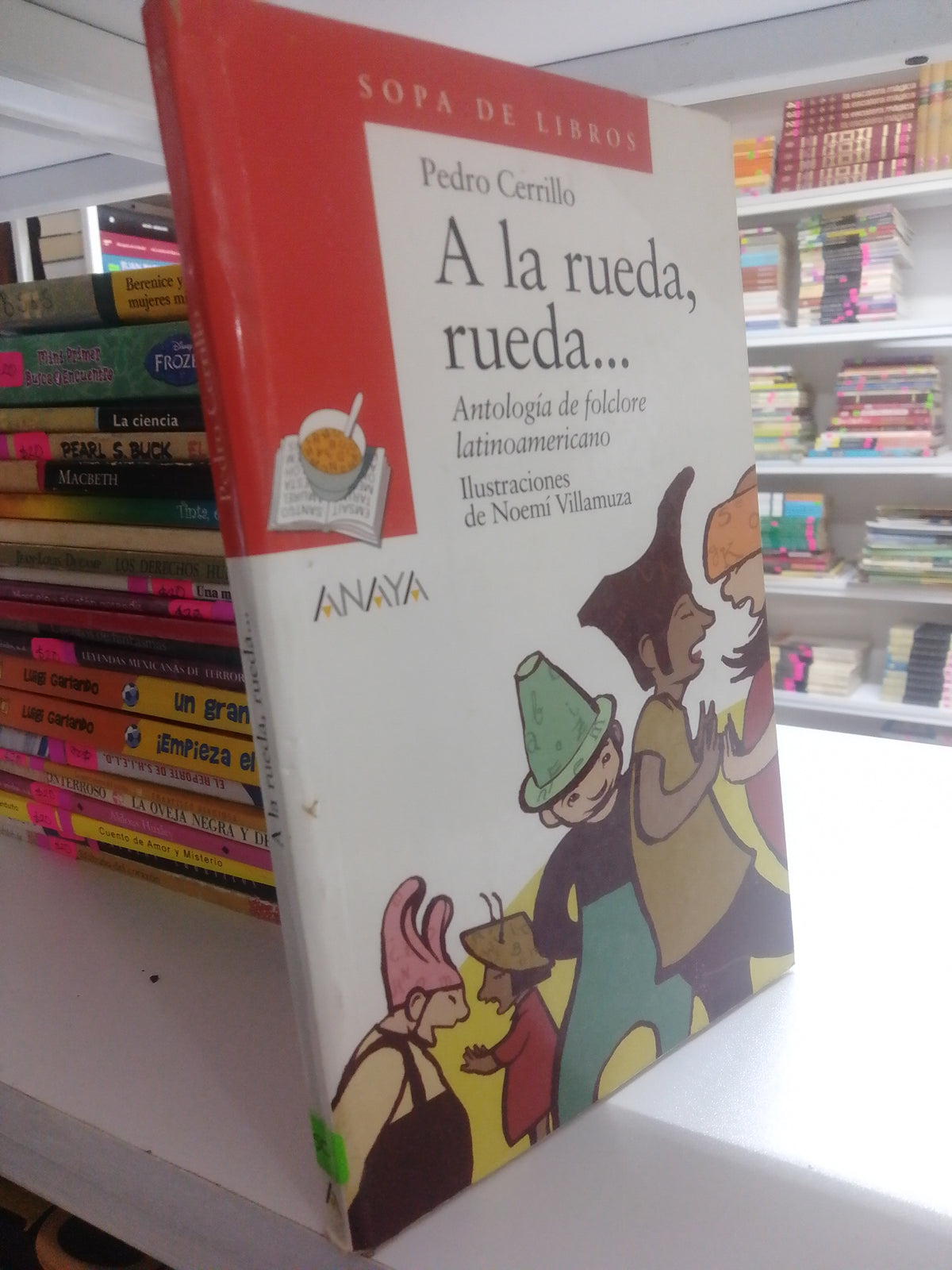 A LA RUEDA, RUEDA ANTOLOGIA DE FOLCLORE LATINOAMERICANO POR PEDRO CERRILLO USADO INFANTIL JUAREZ 515