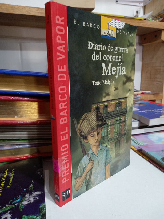 DIARIO DE GUERRA DEL CORONEL MEJIA POR TOÑO MALPICA USADO INFANTIL JUAREZ
