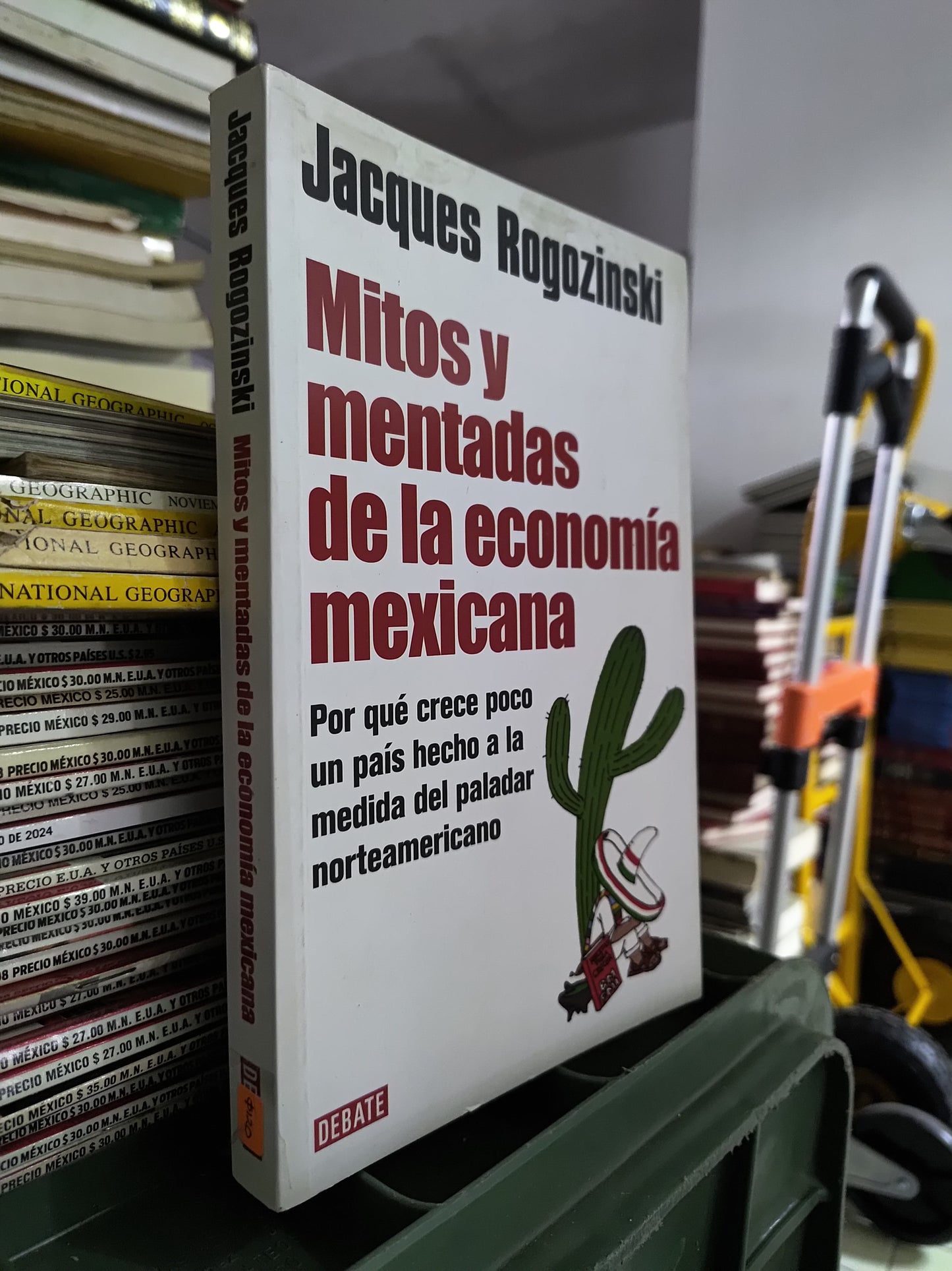 MITOS Y MENTADAS DE LA ECONOMIA POR JACQUES ROGOZINSKI USADO POLITICA JUAREZ 515