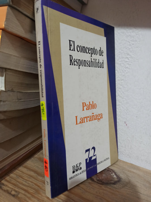 EL CONCEPTO DE RESPONSABILIDAD POR PABLO LARRAGAÑA USADO FILOSOFÍA JUÁREZ