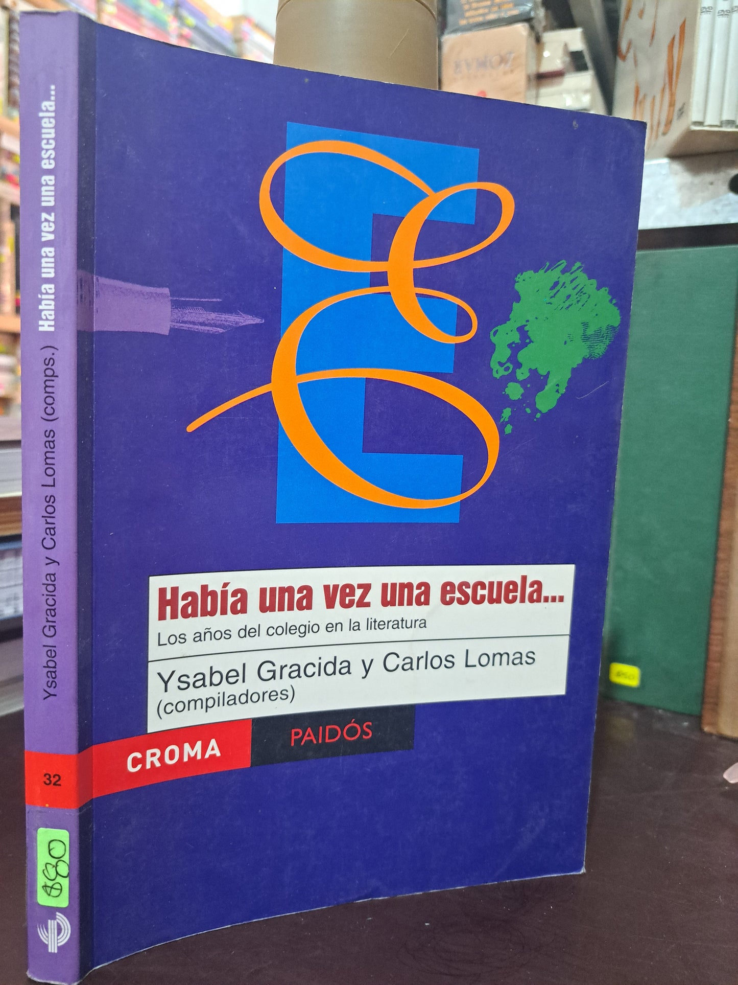 HABÍA UNA VEZ UNA ESCUELA... YSABEL GRACIDA Y CARLOS LOMAS USADO EDUCACIÓN LITERARIO 305