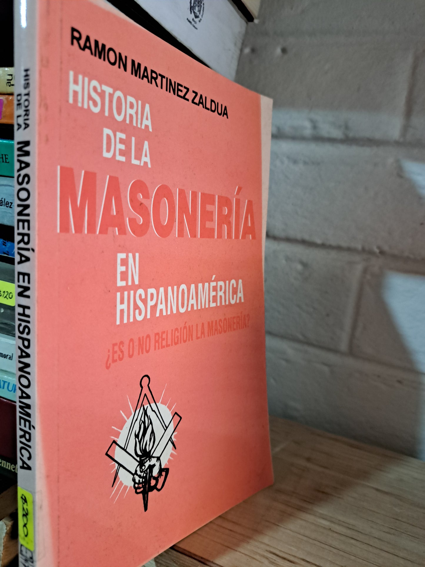 HISTORIA DE LA MASONERÍA EN HISPANOAMÉRICA ¿ES O NO RELIGIÓN LA MASONERÍA? RAMÓN MARTÍNEZ ZALDUA USADO MASONERÍA ALDAMA