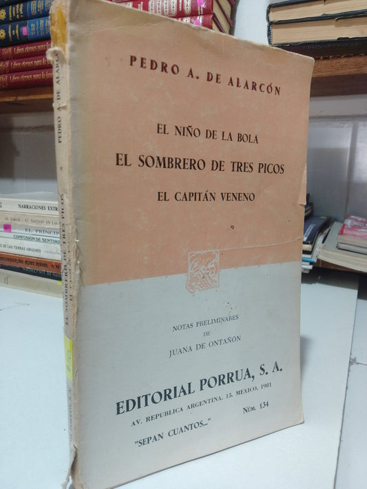 EL NIÑO DE LA BOLA, EL SOMBRERP DE TRES PICOS POR PEDRO A. DE ALARCON USADO NOVELA JUAREZ