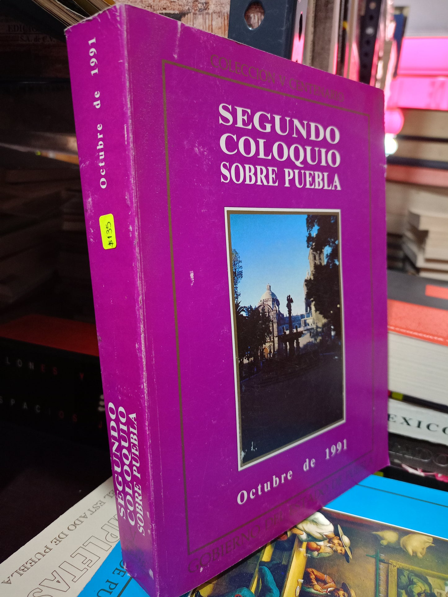 SEGUNDO COLOQUIO SOBRE PUEBLA OCTUBRE DE 1991 USADO HISTORIA LITERARIO 305