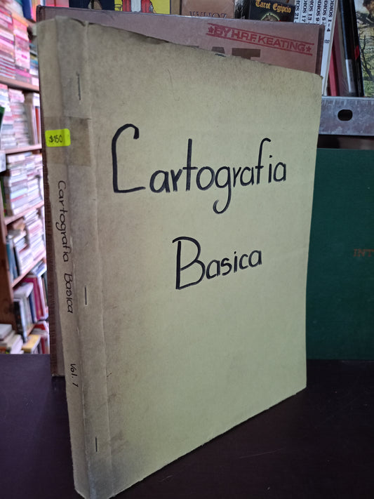 CARTOGRAFIA BASICA PARA ESTUDIANTES Y TECNICOS VOL.1 USADO MATE LITERARIO 305