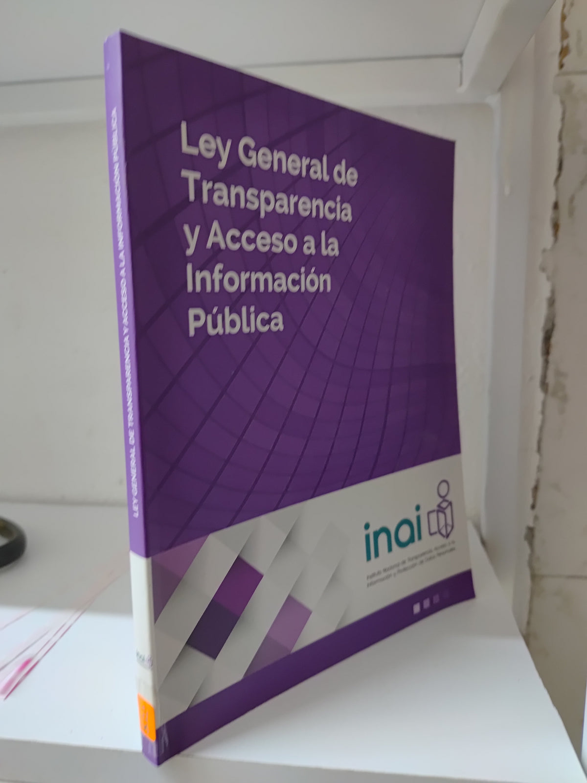 LEY GENERAL DE TRANSPARENCIA Y ACCESO A LA INFORMACION PUBLICA POR EDITORIAL INAI USADO DERECHO JUAREZ 515