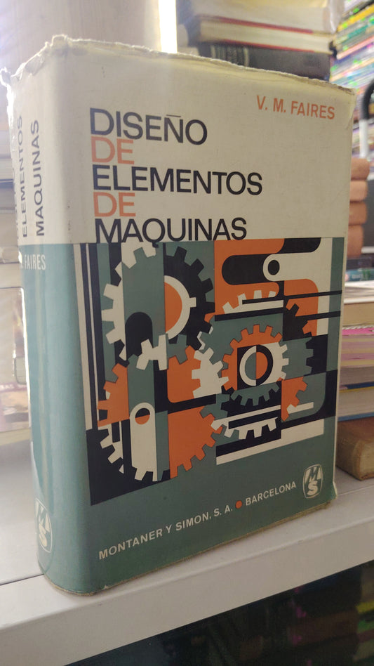 DISEÑO DE ELEMENTOS DE MAQUINAS POR V.M. FAIRES USADO MATEMÁTICAS LITERARIO 207