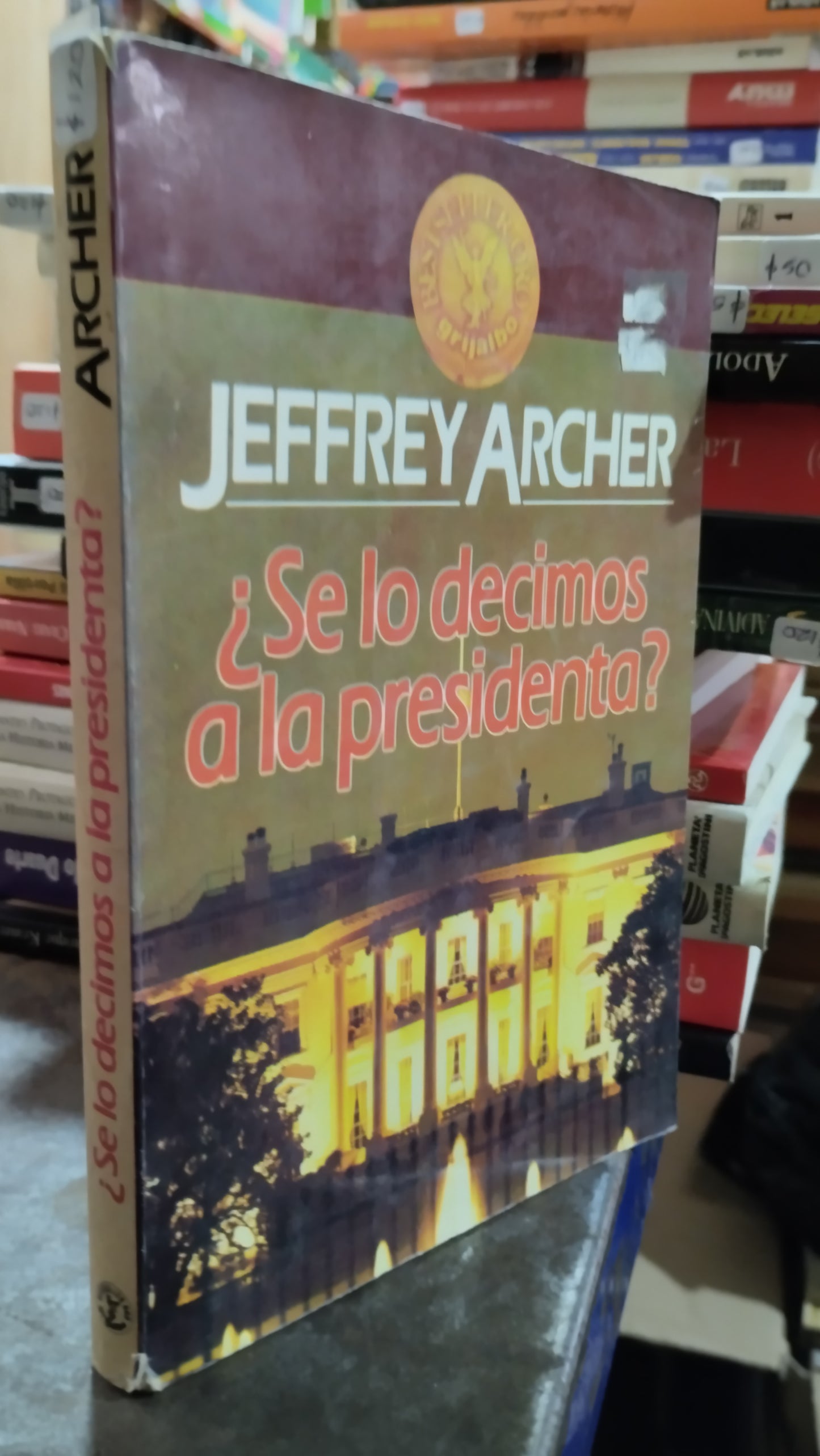 SE LO DECIMOS A LA PRESIDENTA POR JEFFREY ARCHER LIBRO USADO NOVELAS ALDAMA