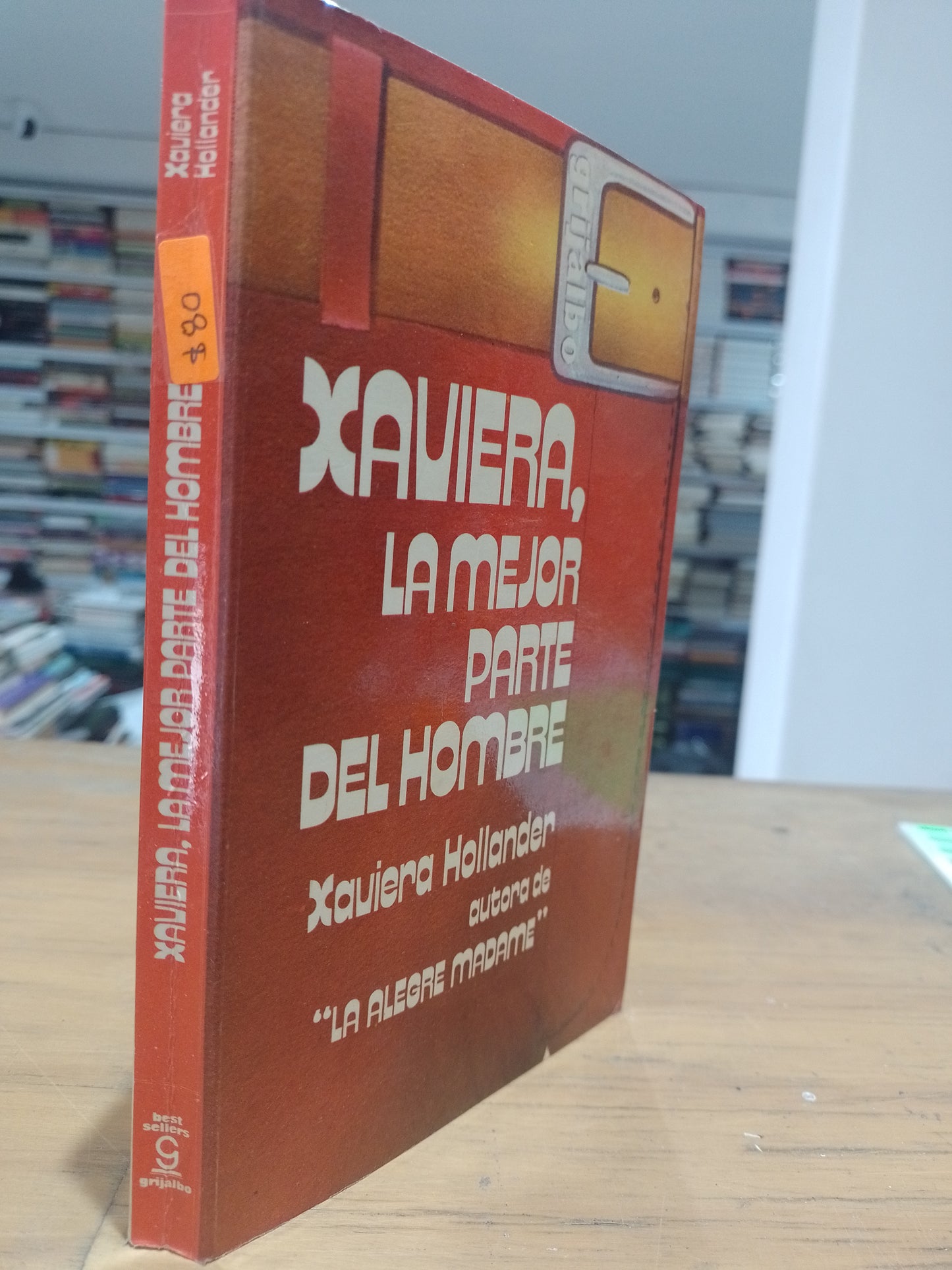 XIVIERA LA MEJOR PARTE DEL HOMBRE POR XAVIER A HOLLANDER USADO NOVELA JUAREZ 515
